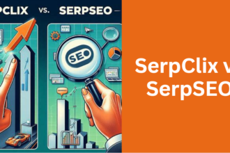 SerpClix vs SerpSEO: The Ultimate Comparison Guide for SEO Success