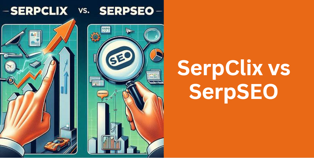 SerpClix vs SerpSEO: The Ultimate Comparison Guide for SEO Success