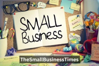 TheSmallBusinessTimes A Trusted Guide for Small Business Owners