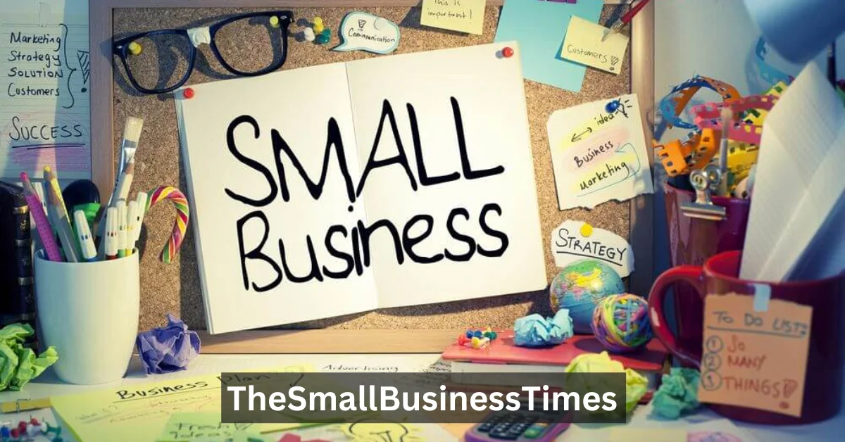 TheSmallBusinessTimes A Trusted Guide for Small Business Owners