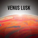 Discover Venus Lusk: The Enigmatic Icon Of Beauty And Artistry