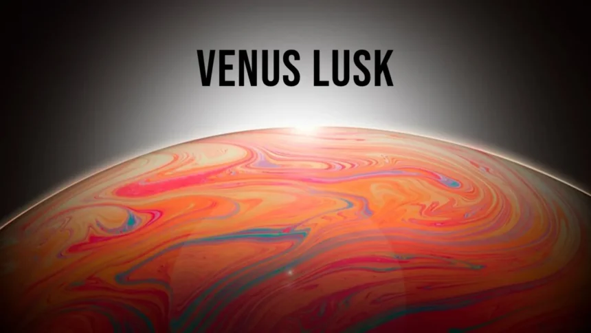 Discover Venus Lusk: The Enigmatic Icon Of Beauty And Artistry