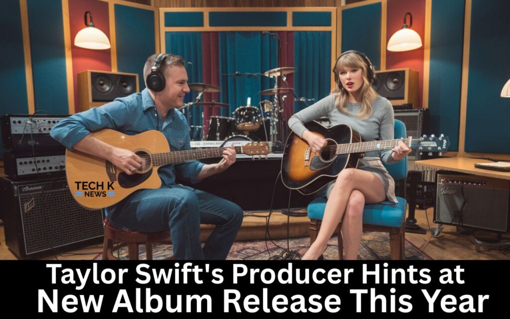 taylor swift's producer hints at new album release this year