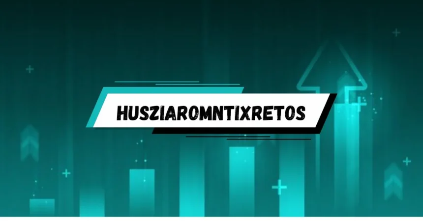 Husziaromntixretos: Unraveling the Mystery Behind the Term