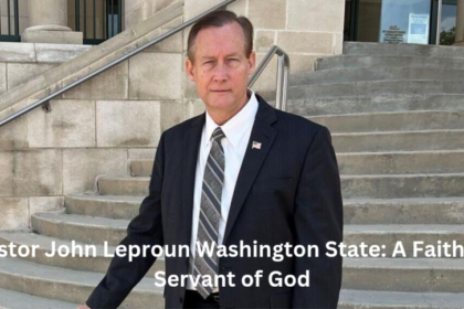 Pastor John Leproun Washington State: A Faithful Servant of God