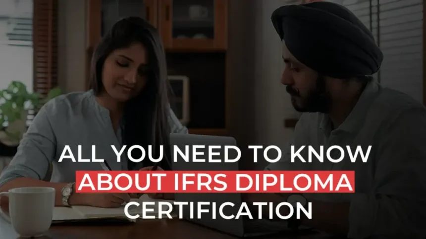 Diploma IFRS – All You Need is this Certification