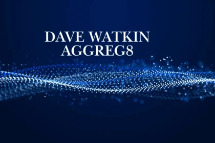 Aggreg8 Dave Watkin: Pioneering Data Aggregation in the Digital Age