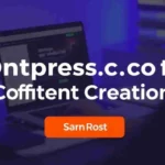 Get Started with Ontpress .com for Effortless Content Creation