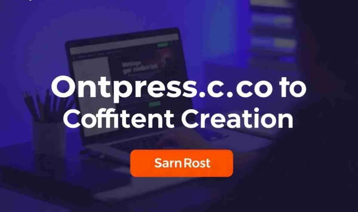 Get Started with Ontpress .com for Effortless Content Creation