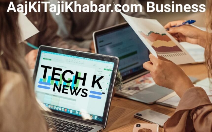 AajKiTajiKhabar.com Business Section: News, Tips, and Analysis