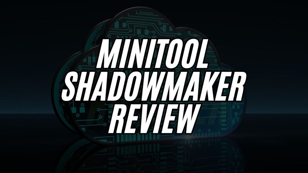 MiniTool ShadowMaker: The Ultimate Backup Solution
