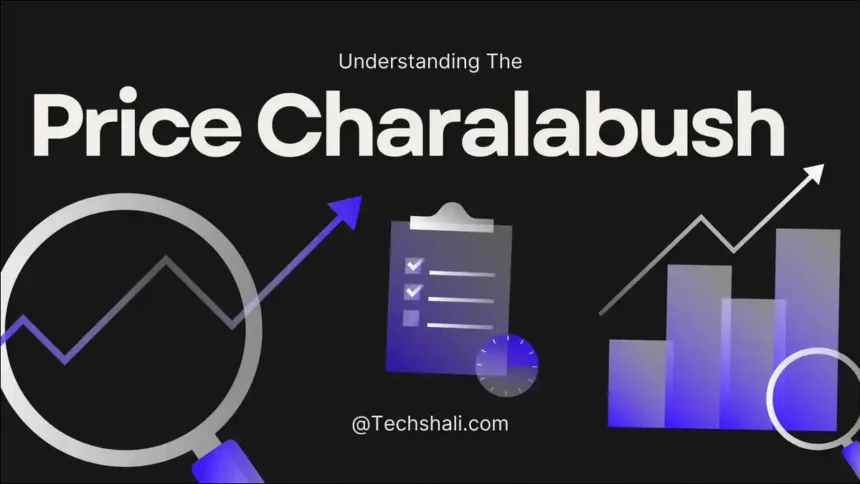 What Is Price Charalabush?