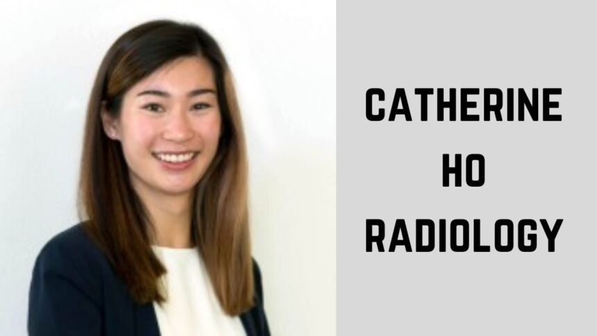 Exploring the Impact of Catherine Ho Radiology