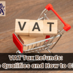 VAT Tax Refunds: Who Qualifies and How to Claim 