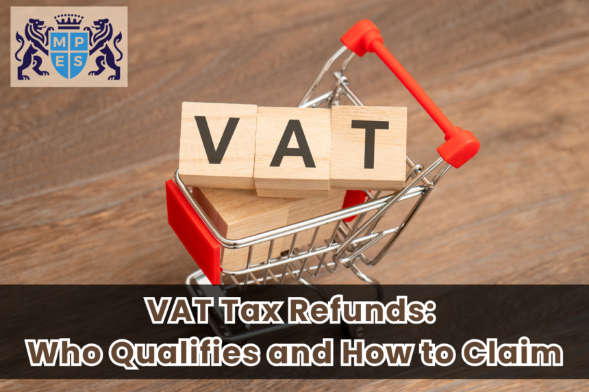 VAT Tax Refunds: Who Qualifies and How to Claim 