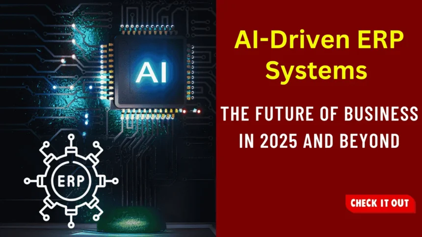 AI driven erp systems future of nusaker | AI-Driven ERP Systems: The Future of Business in 2025 and Beyond