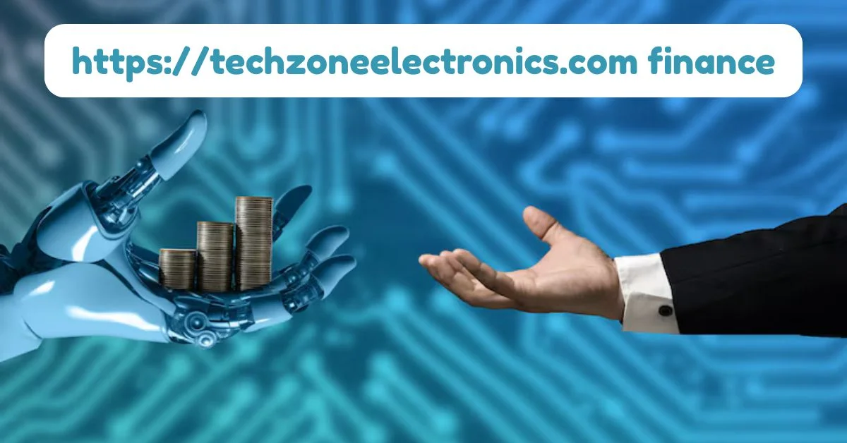 https://techzoneelectronics.com finance Exploring Financial Solutions