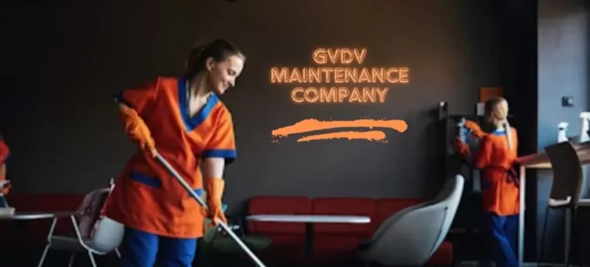 GVDV Maintenance Company: Expert Cleaning & Maintenance