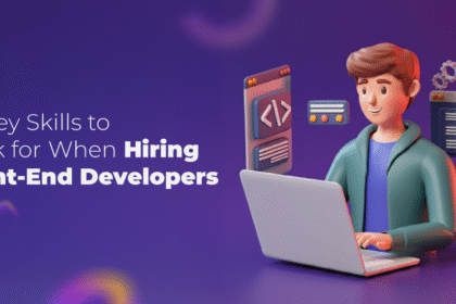 10 Key Skills to Look for When Hiring Front-End Developers