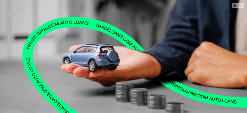 Traceloans.com Auto Loans: Your Guide to Hassle-Free Car Financing