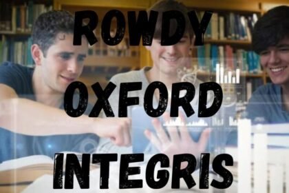 Rowdy Oxford Integris: Unleashing Fierce Innovation and Unbreakable Integrity