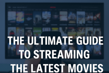 The Ultimate Guide to Streaming the Latest Movies Online in 2025