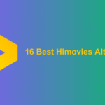 16 Best Himovies Alternatives for 2025 that Will Keep You Entertained