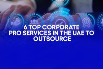 6 Top corporate PRO services in the UAE to outsource