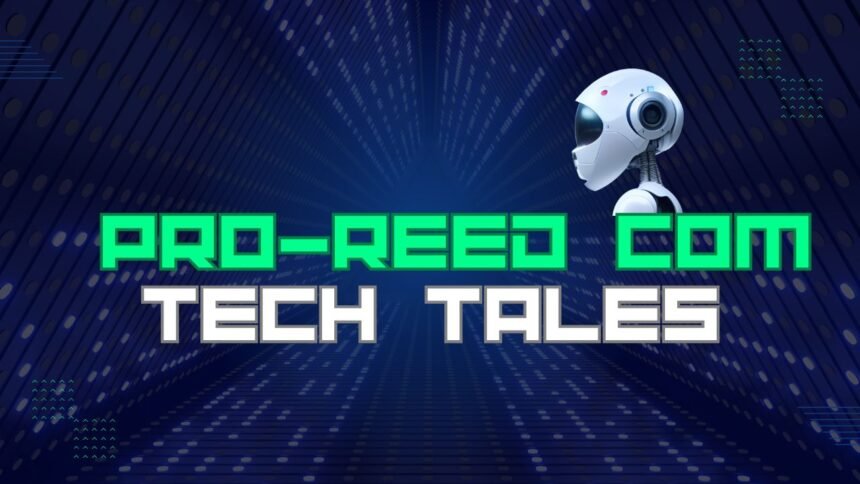 The Comprehensive Guide to Techtales pro-reed com
