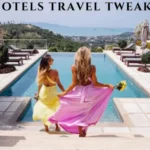 Hotels Travel Tweaks: Save Big, Stay Comfortably