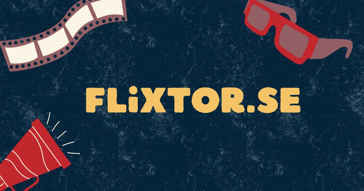 Flixtor SE: Know About This Popular but Risky Streaming Site