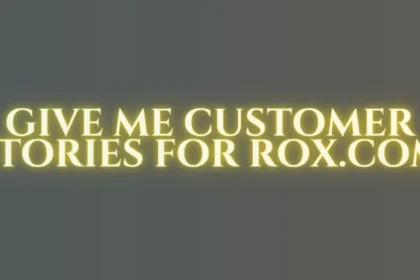 Give me customer stories for rox.com: Where ROX boosts success