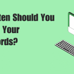 how often should you change passwords