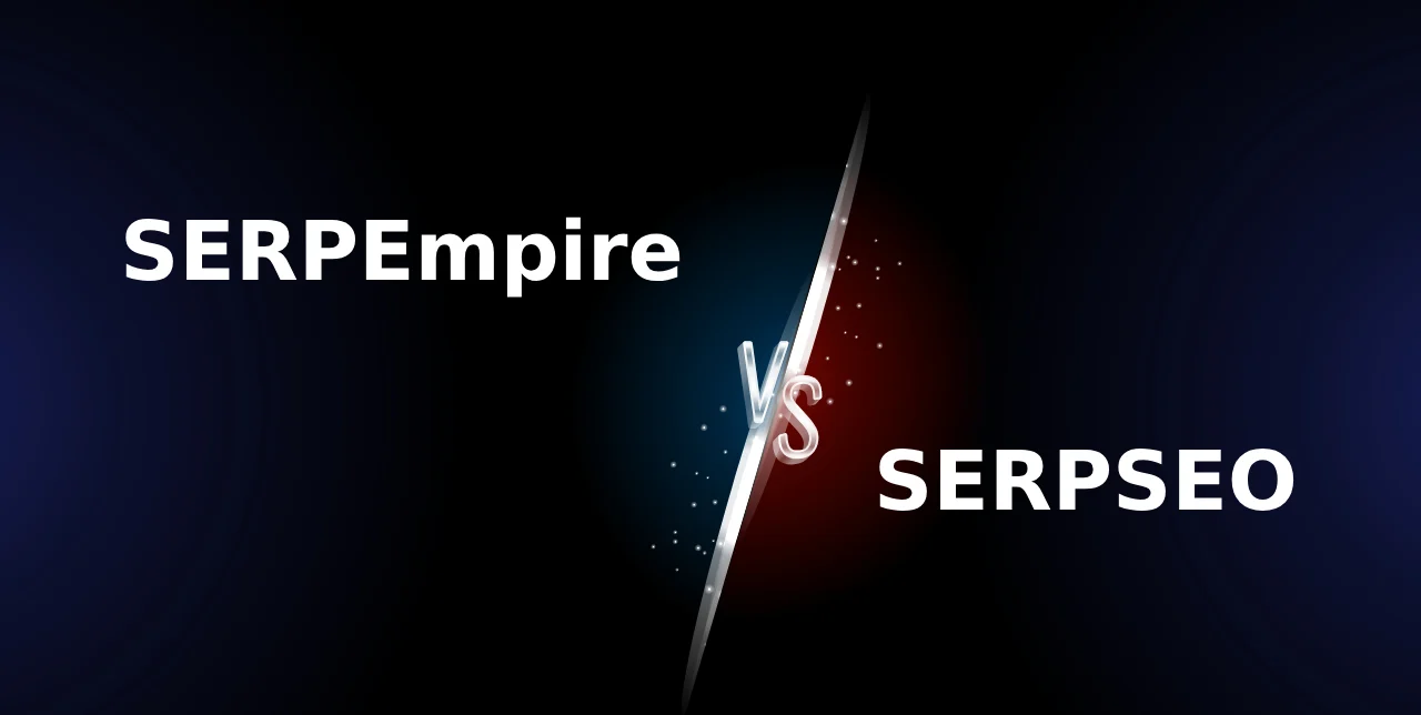 Serpempire vs Serpseo: Features, Pricing and Performance Breakdown