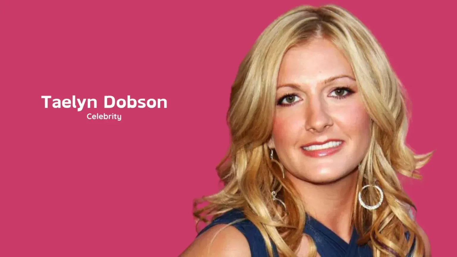 Taelyn Dobson: The Untold Story of Nick Carter’s Sister