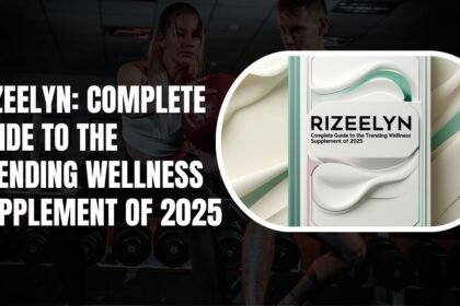 Rizeelyn: Complete Guide to the Trending Wellness Supplement of 2025