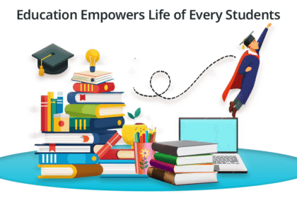 Education Empowers Life of Every Students