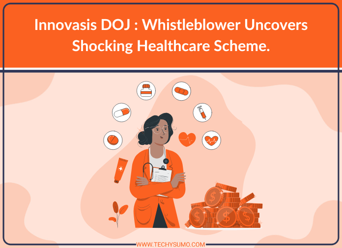 Innovasis DOJ : Whistleblower Uncovers Shocking Healthcare Scheme.