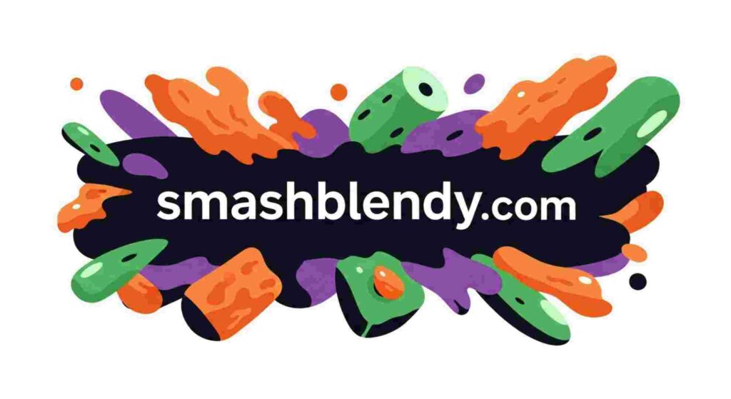 Smashblendy com: What You Need to Know in 2025