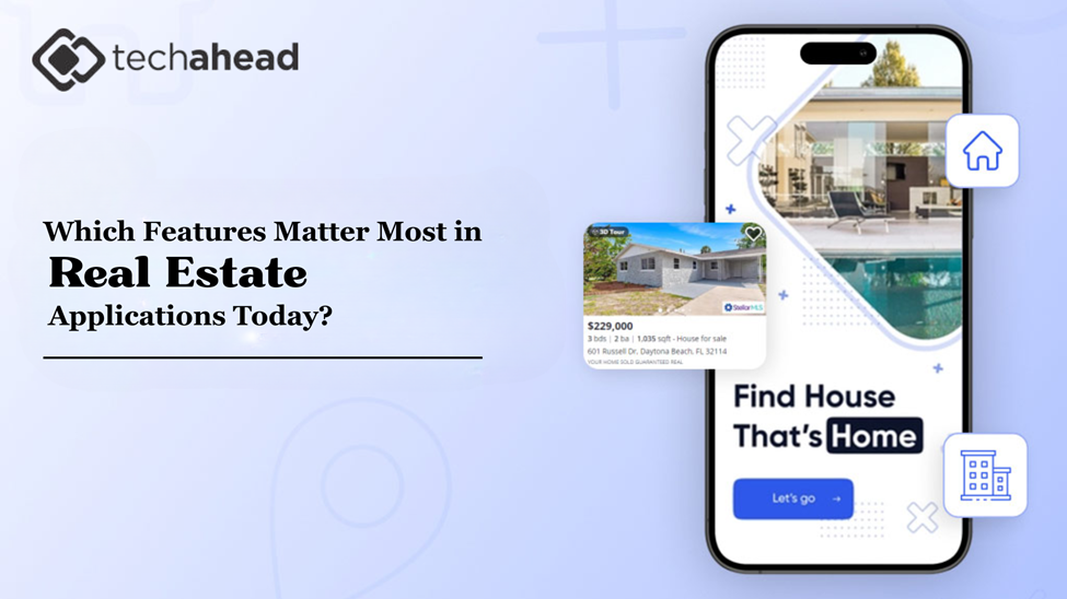 Which Features Matter Most in Real Estate Mobile Applications Today?