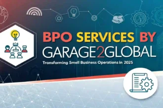 BPO Services by Garage2Global: Transforming Small Business Operations in 2025