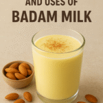Top Health Benefits and Uses of Badam Milk Uses