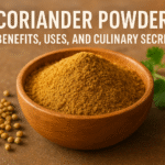 Coriander Powder: Benefits, Uses, and Culinary Secrets