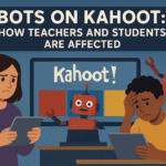 Bots on Kahoot: How Teachers and Students Are Affected