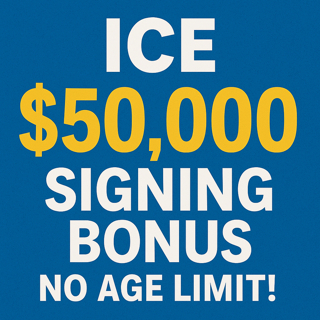 ICE offering $50k signing bonus, no age limit!