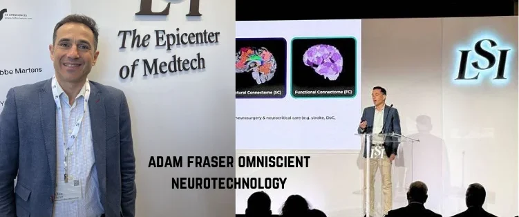Adam Fraser Omniscient Neurotechnology: Leading Operations in Precision Brain Mapping