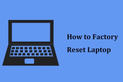 How to Factory Reset Your Laptop
