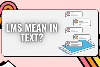 What Does lms Mean in Text