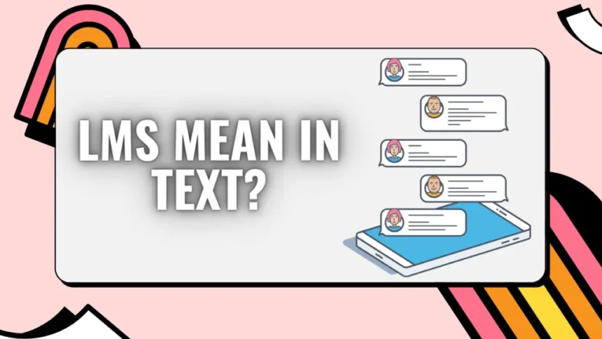 What Does lms Mean in Text