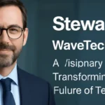 Stewart from WaveTechGlobal: A Visionary Leader Transforming the Future of Technology